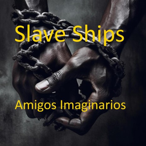 Slave Ships | Boomplay Music