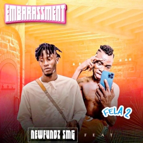 Embarassment ft. Fela 2 | Boomplay Music