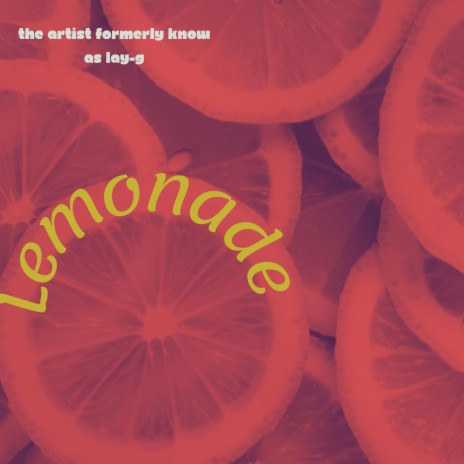 Lemonade ft. The Artist Formally Known As Lay-G | Boomplay Music