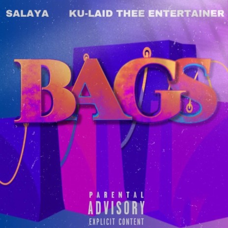 Bags ft. Ku-Laid Thee Entertainer | Boomplay Music