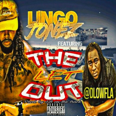 The Let Out ft. DLow FLA | Boomplay Music