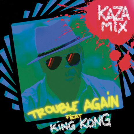 Trouble Again ft. King Kong