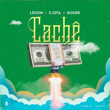 Cachê ft. Goude, Leozin & CJota | Boomplay Music