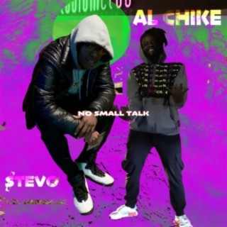 No Small Talk (feat. Al Chike)