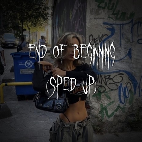 end of beginning (sped up) ft. brown eyed girl | Boomplay Music