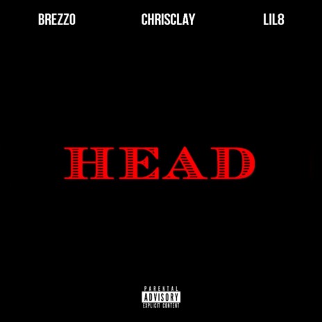 HEAD ft. chrisclay. & Lil-8 | Boomplay Music