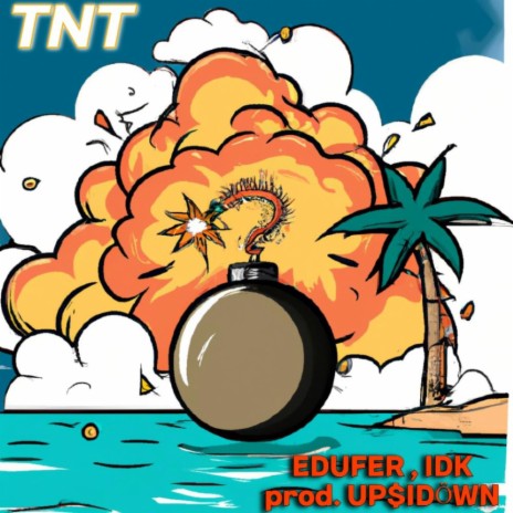 TNT ft. upsidöwn & IDK. | Boomplay Music