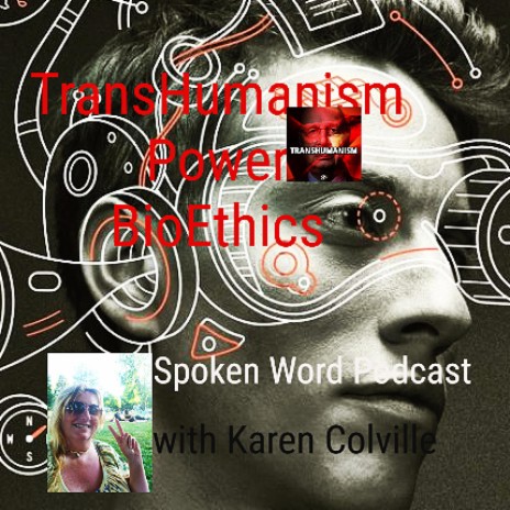 Transhumanism Power BioEthics Spoken Word Podcast | Boomplay Music