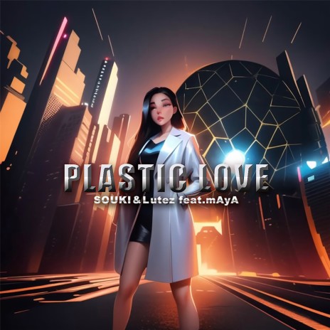 Plastic Love ft. Lutez & mAyA | Boomplay Music