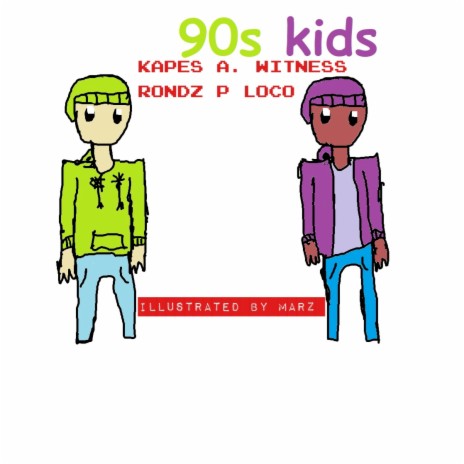90's Kids (feat. Rondz P Loco) | Boomplay Music