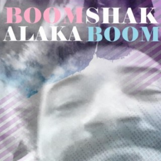 Boom Shakalaka Boom