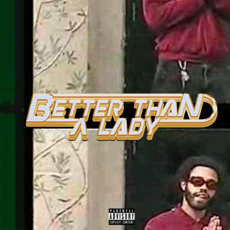 Better Than A Lady | Boomplay Music