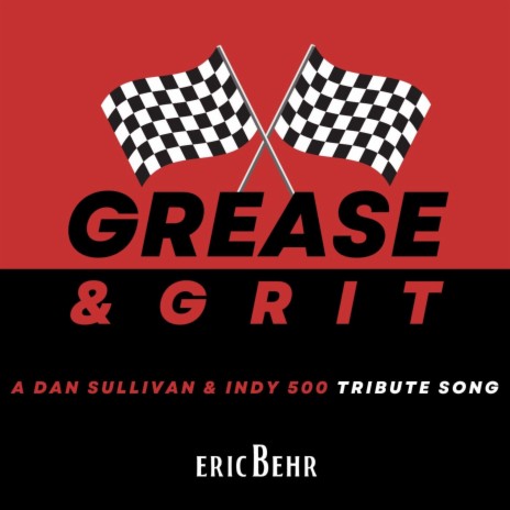 Grease & Grit (A Dan Sullivan & Indy 500 Tribute Song)