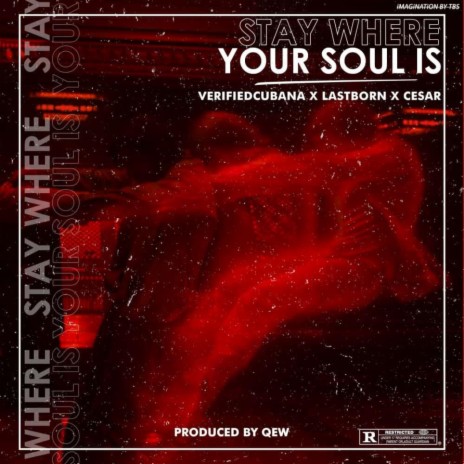 Stay Where Your Soul Is ft. Lastborn & Caesar | Boomplay Music