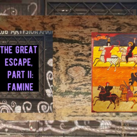The Great Escape, Part II: Famine | Boomplay Music