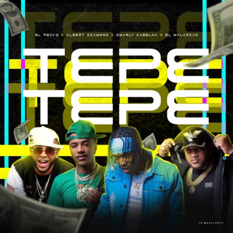 Tepe Tepe ft. El Fecho RD, Omarly Cabelna & El Malcriao | Boomplay Music