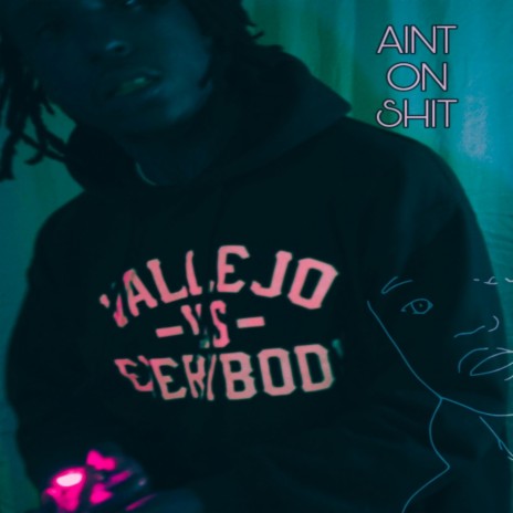 Aint On Shit | Boomplay Music