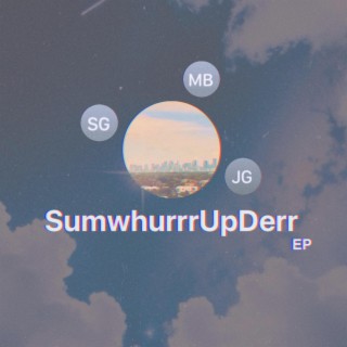 SumwhurrrUpDerr