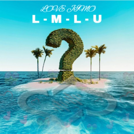 L-M-L-U | Boomplay Music