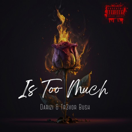 Is Too Much ft. Tr3vor Bush | Boomplay Music