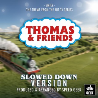 Emily (From Thomas & Friends) (Slowed Down Version)