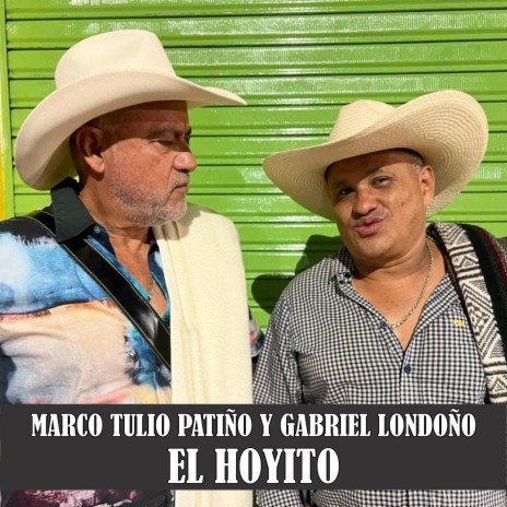 El Hoyito ft. Marco Tulio Patiño | Boomplay Music