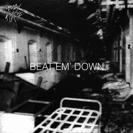 BEAT EM' DOWN | Boomplay Music