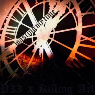 Wasting My Time (feat. Killing Art)