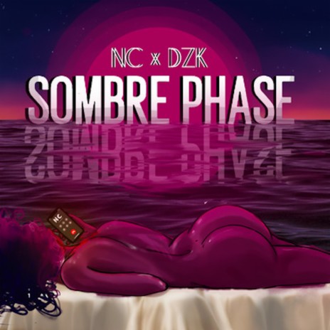 Sombre Phase ft. NGCLR | Boomplay Music