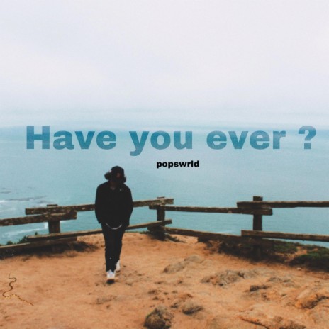 have you ever