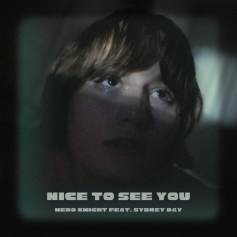 NICE TO SEE YOU ft. Sydney Day