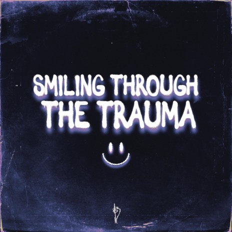 Smiling Through The Trauma | Boomplay Music