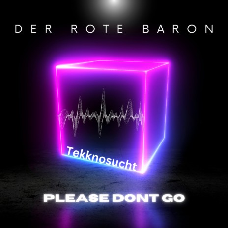 Please Dont Go ft. Der Rote Baron | Boomplay Music