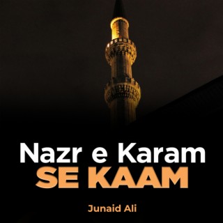 Nazr e Karam Se Kaam