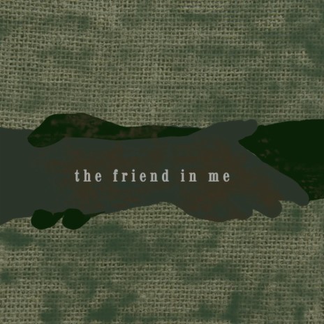 The Friend In Me | Boomplay Music