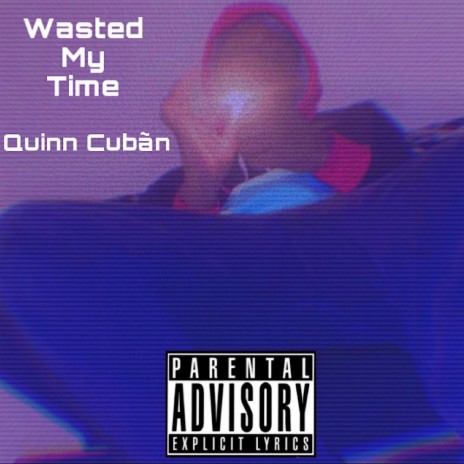 Wasted My Time | Boomplay Music