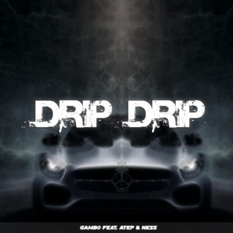 Drip Drip (feat. Atep & Ness)