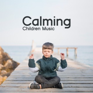Calming Children Music: Insomnia Cure, Inner Calm, Healing Music