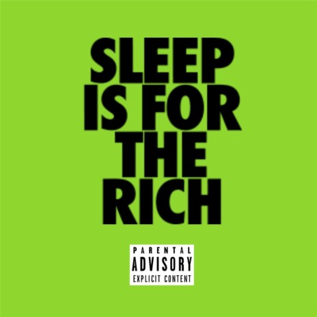 Sleep Is for the Rich | Boomplay Music