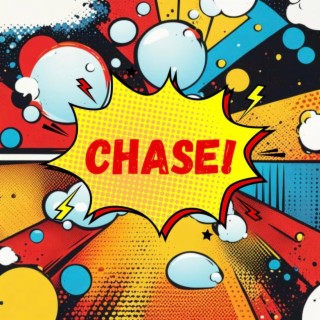 CHASE! lyrics | Boomplay Music