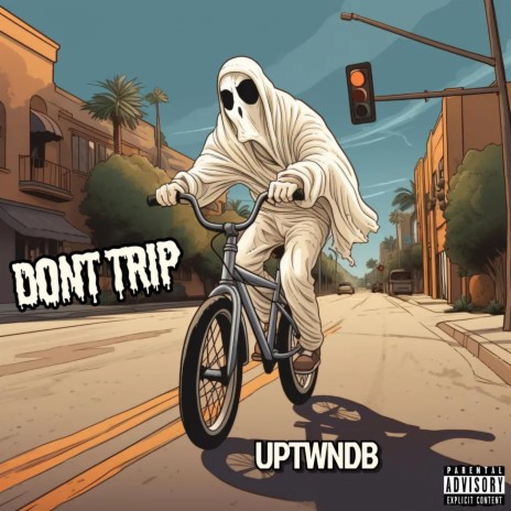 Don't Trip | Boomplay Music