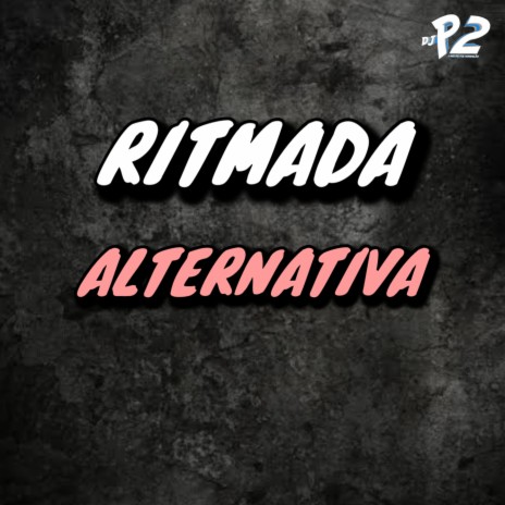 RITMADA ALTERNATIVA | Boomplay Music