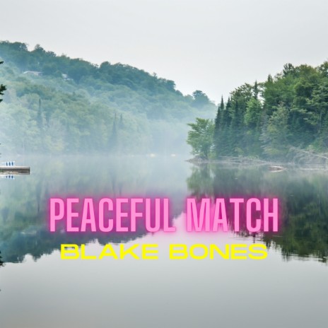 Peaceful Match | Boomplay Music