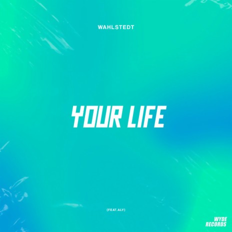 Your Life (feat. ALY) | Boomplay Music