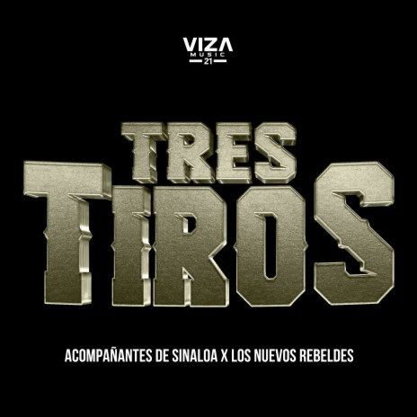 Tres Tiros ft. Los Nuevos Rebeldes | Boomplay Music