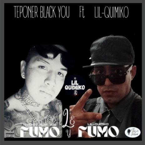 LE FUMO Y FUMO ft. Teponer Black you | Boomplay Music