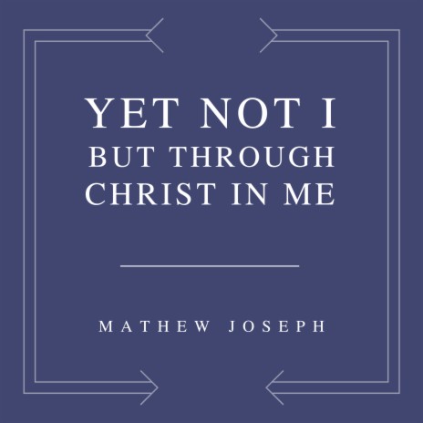 Yet not I but through Christ in me