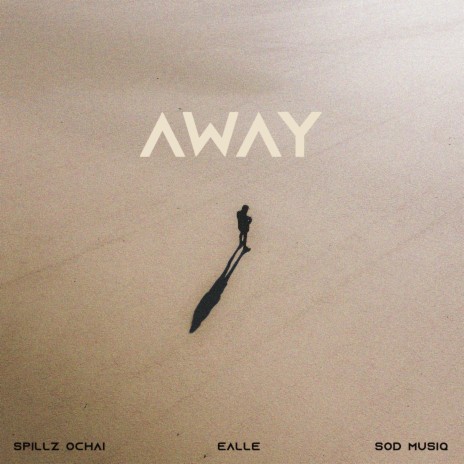 AWAY ft. Ealle & SOD MUSIQ | Boomplay Music