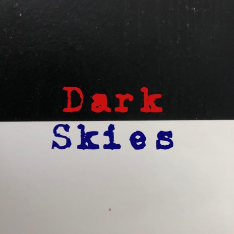 Dark Skies | Boomplay Music