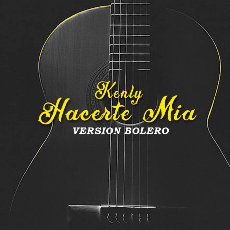 Hacerte Mia (Version Bolero) | Boomplay Music